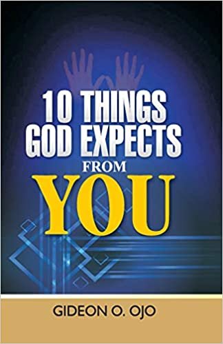 okumak 10 Things God Expects from You: A Christian&#39;s Guide to walking with God
