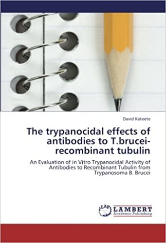 okumak The trypanocidal effects of antibodies to T.brucei-recombinant tubulin: An Evaluation of in Vitro Trypanocidal Activity of Antibodies to Recombinant Tubulin from  Trypanosoma B. Brucei