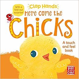 okumak Clap Hands: Here Come the Chicks: A touch-and-feel board book with a fold-out surprise