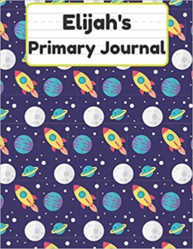 okumak Elijah&#39;s Primary Journal: Grade Level K-2 Draw and Write, Dotted Midline Creative Picture Notebook Early Childhood to Kindergarten