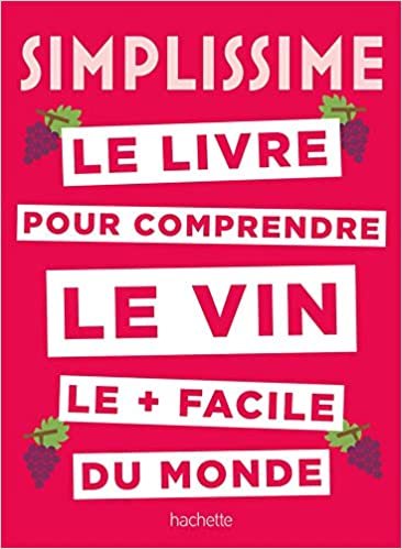 okumak Simplissime Le livre sur le vin le + facile du monde: Le livre pour comprendre le vin le plus facile du monde