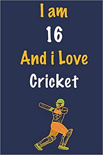 okumak I am 16 And i Love Cricket: Journal for Cricket Lovers, Birthday Gift for 16 Year Old Boys and Girls who likes Ball Sports, Christmas Gift Book for ... Coach, Journal to Write in and Lined Notebook