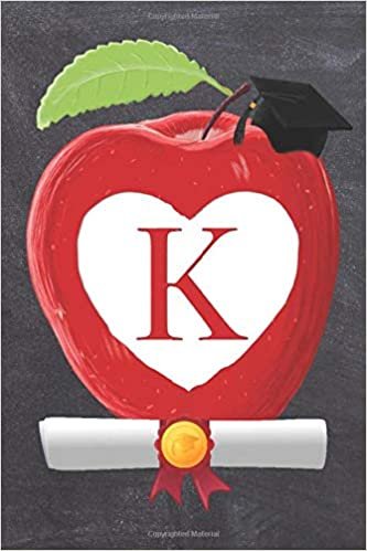 okumak K: Teachers Apple And White Heart Scroll Diploma And Cap Initial Monogram Letter K Personalized 6&quot; x 9&quot; Blank Lined Journal / Notebook to say ... on your Success! To Students And Graduates.