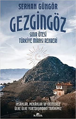 okumak Gezgingöz - Sınır Ötesi Türkiye Mirası Rehberi