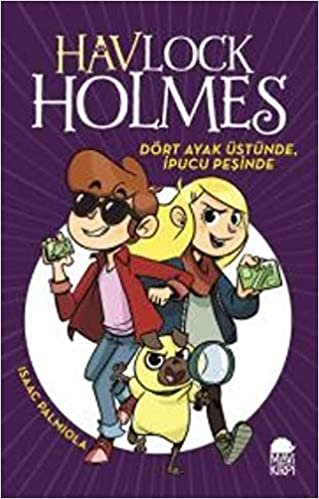 okumak Havlock Holmes - Dört Ayak Üstünde, İpucu Peşinde (Ciltli)