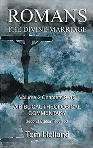 okumak Romans The Divine Marriage Volume 2 Chapters 9-16: A Biblical Theological Commentary, Second Edition Revised