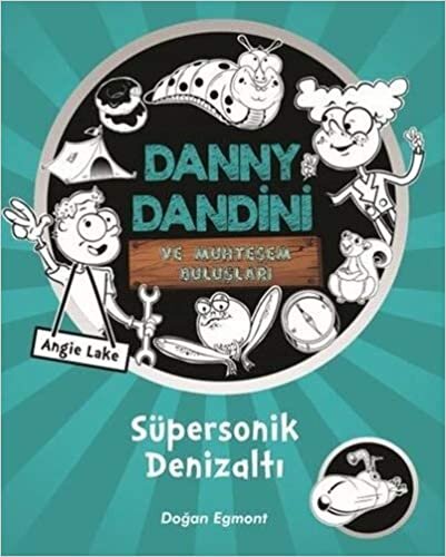 okumak Danny Dandini ve Muhteşem Buluşları - Süpersonik Denizaltı