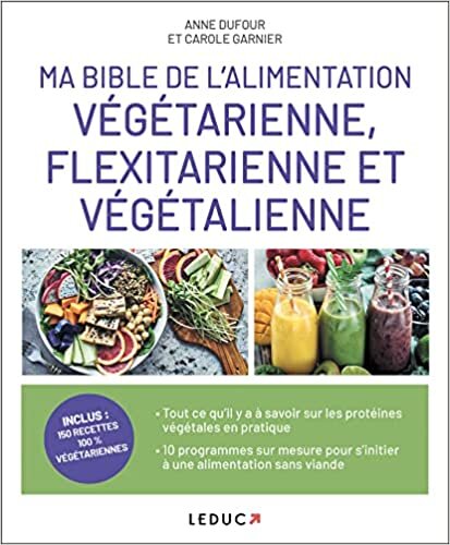 okumak Ma bible de l&#39;alimentation végétarienne, flexitarienne et végétalienne