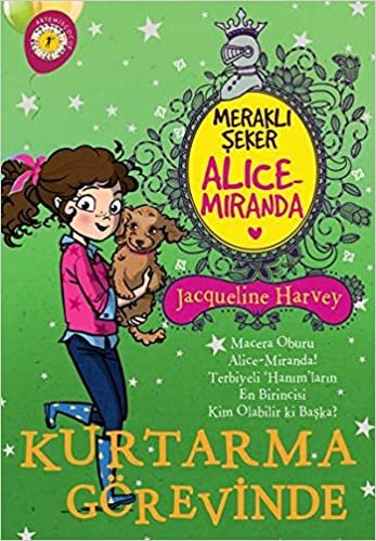 okumak Alice-Miranda Kurtarma Görevinde: Meraklı Şeker Macera Oburu Alice-Miranda! Terbiyeli &#39;Hanım&#39;ların En Birincisi Kim Olabilir ki Başka?