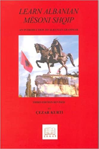okumak Learn Albanian/Mesoni Shqip : An Introduction to Albanian Grammar