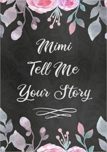 okumak Mimi Tell Me Your Story: A Question Book from Grandkids to Preserve Memories and Family Legacy