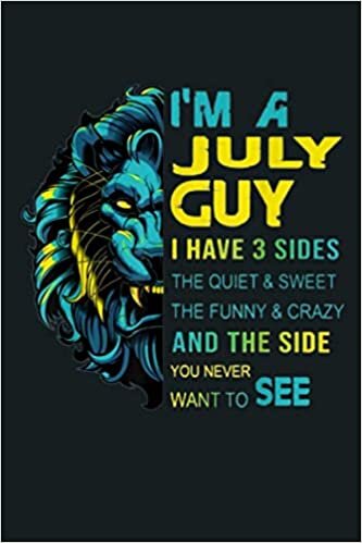 okumak I M A July Guy I Have 3 Sides The Quiet And Sweet The Funny: Notebook Planner - 6x9 inch Daily Planner Journal, To Do List Notebook, Daily Organizer, 114 Pages