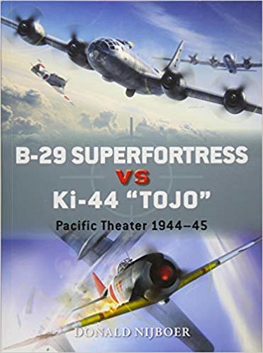 okumak B-29 Superfortress vs Ki-44 &quot;Tojo&quot; : Pacific Theater 1944-45 : 82