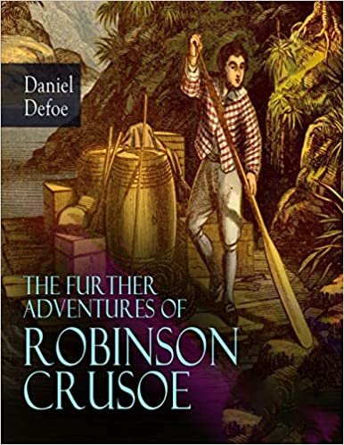 okumak The Further Adventures of Robinson Crusoe: (Annotated Edition)