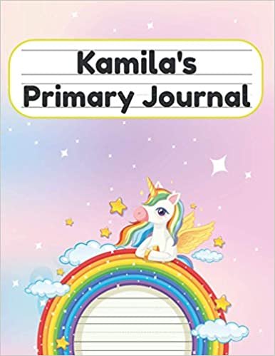 okumak Kamila&#39;s Primary Journal: Grade Level K-2 Draw and Write, Dotted Midline Creative Picture Notebook Early Childhood to Kindergarten