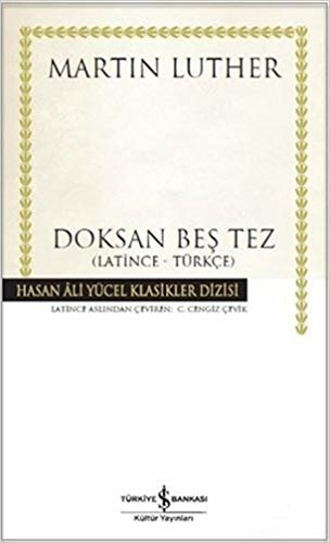okumak Doksan Beş Tez (Latince - Türkçe): Hasan Ali Yücel Klasikler Dizisi
