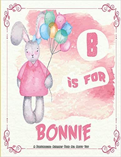 okumak B is for Bonnie: A Personalized Alphabet Book All About You children books with name Bonnie