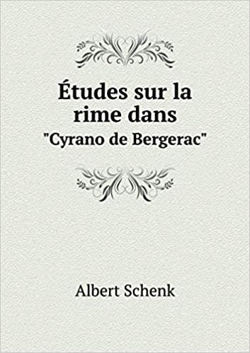 okumak Etudes Sur La Rime Dans &quot;Cyrano de Bergerac&quot;