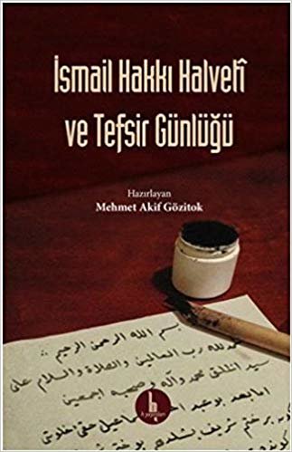 okumak İsmail Hakkı Halveti ve Tefsir Günlüğü