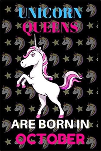 okumak unicorn queens are born in october: Best Notebook Birthday Funny Gift for kids, man, women who born in october