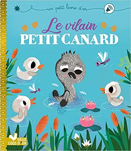 okumak Le vilain petit canard (Un petit livre d&#39;or)