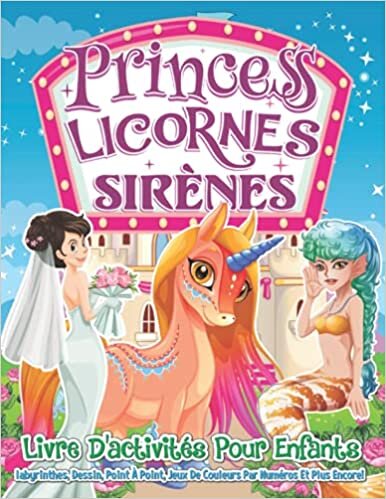 okumak Princess Licornes Sirènes Livre d&#39;activités Pour Enfants: 70 adorables licornes, sirènes et princesses pour les enfants de 4 à 8 ans - un cadeau idéal pour les enfants.