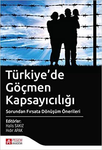 okumak Türkiyede Göçmen Kapsayıcılığı-Sorundan Fırsata Dönüşüm Önerileri
