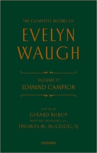okumak Complete Works of Evelyn Waugh: Edmund Campion: Volume 17 (The Complete Works of Evelyn Waugh)