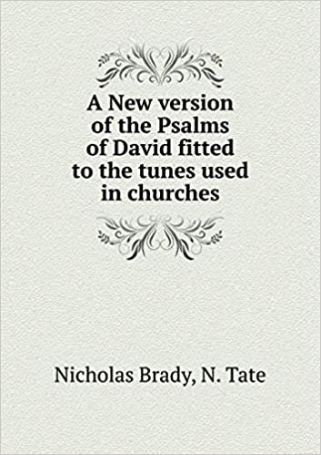 okumak A New Version of the Psalms of David Fitted to the Tunes Used in Churches