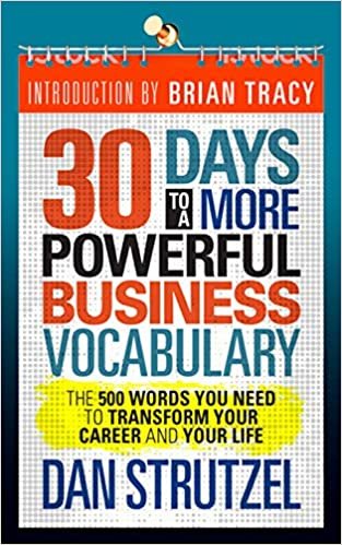 okumak 30 Days to a More Powerful Business Vocabulary: The 500 Words You Need to Transform Your Career and Your Life