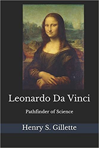 okumak Leonardo Da Vinci: Pathfinder of Science(Annotated)
