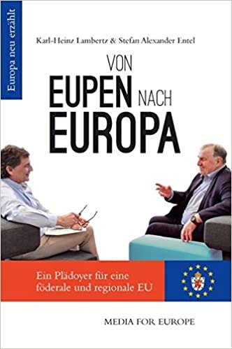 okumak Von Eupen nach Europa: Ein Plädoyer für eine föderale und regionale EU