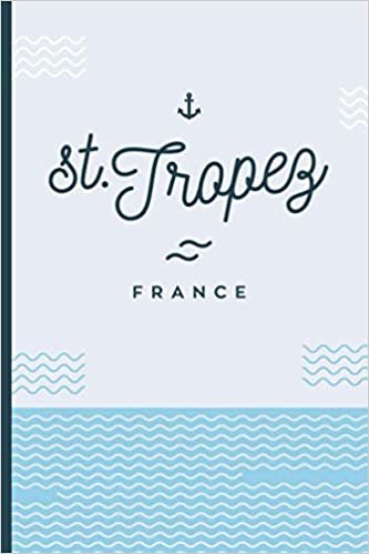 okumak St. Tropez France: Carnet Saint-Tropez cadeau original, cahier parfait pour prise de notes, croquis, organiser, planifier