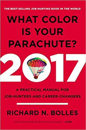 okumak What Color Is Your Parachute? 2017: İş Avcıları ve Kariyer Changers için Pratik Bir Kullanım Kılavuzu