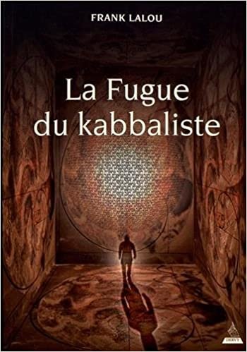 okumak La fugue du kabbaliste (Romans initiatiques)