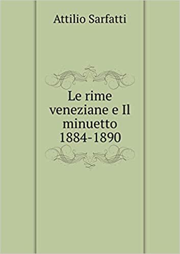 okumak Le rime veneziane e Il minuetto 1884-1890