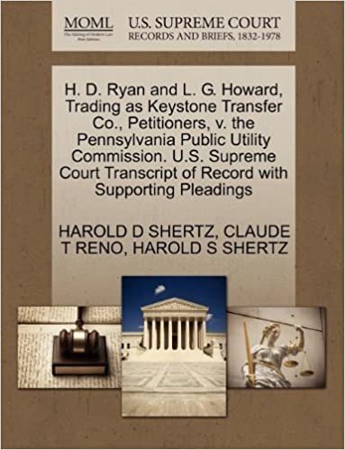 okumak H. D. Ryan and L. G. Howard, Trading as Keystone Transfer Co., Petitioners, v. the Pennsylvania Public Utility Commission. U.S. Supreme Court Transcript of Record with Supporting Pleadings
