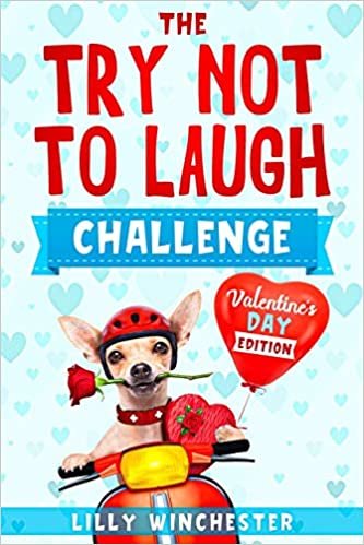 okumak Try Not To Laugh Challenge - Valentine&#39;s Day Edition: The Hilariously Fun and Cute Interactive Joke Book Game For The Whole Family to Enjoy on Valentine&#39;s Day!