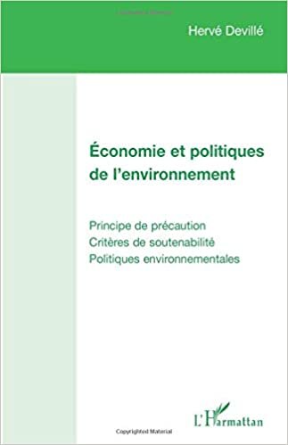 okumak Economie et politiques de l&#39;environnement: Principe de précaution - Critères de soutenabilité, Politiques environnementales