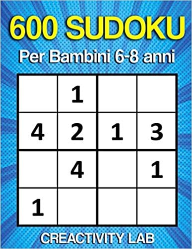 okumak 600 SUDOKU per Bambini 6-8 Anni: Grande libro (200pagine) di Sudoku 4x4 Semplici per bambini con soluzioni alla fine del libro, Giochi e passatempi per bambini