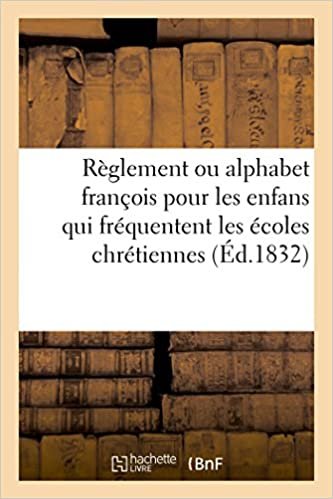 okumak Règlement ou alphabet françois pour les enfans qui fréquentent les écoles chrétiennes (Sciences sociales)