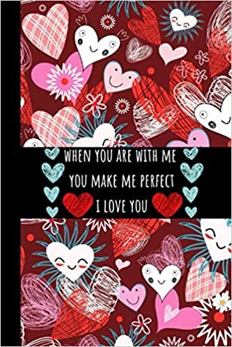 okumak when you are with me you make me perfect I love you: the reason why i love you colorful journal , composition notebook for your beloved person for ... person 120 reasons why i love you so much 15-