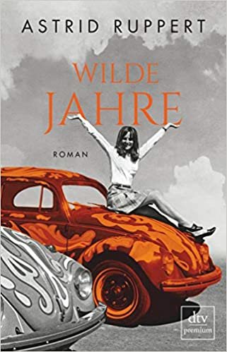 okumak Wilde Jahre: Roman (Die Winter-Frauen-Trilogie, Band 2)