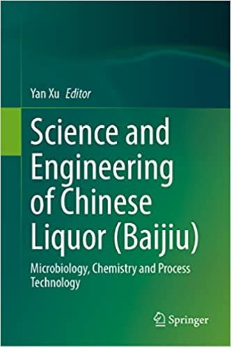 Science and Engineering of Chinese Liquor (Baijiu): Microbiology, Chemistry and Process Technology