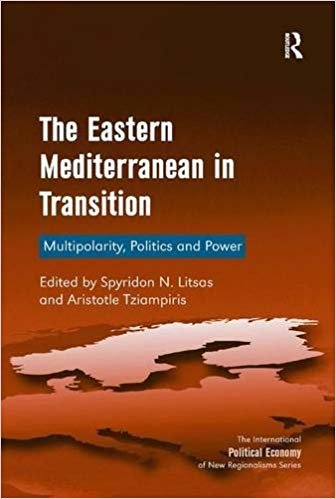 okumak The Eastern Mediterranean in Transition: Multipolarity, Politics and Power (The International Political Economy of New Regionalisms Series)
