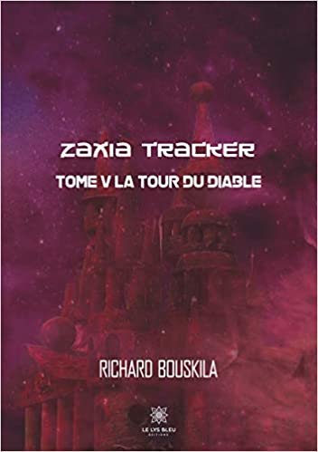 okumak Zaxia Tracker: Tome V La tour du diable (LE LYS BLEU)