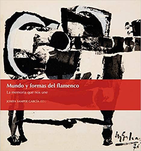 okumak Mundo y formas del flamenco: La memoria que nos une (Publicacions Institucionals de la Universitat d&#39;Alacant)