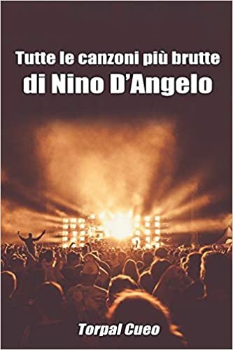 okumak Tutte le canzoni più brutte di Nino D&#39;Angelo: Libro e regalo divertente per fan di Nino D&#39;Angelo. Tutte le canzoni del cantautore napoletano sono stupende, per cui all&#39;interno c&#39;è una bella sorpresa