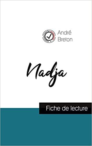 okumak Nadja de André Breton (fiche de lecture et analyse complète de l&#39;oeuvre) (COMPRENDRE LA LITTÉRATURE)