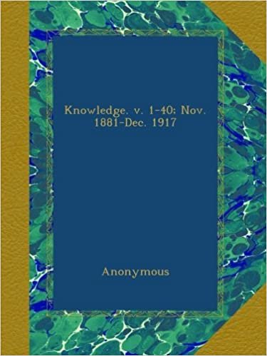 okumak Knowledge. v. 1-40; Nov. 1881-Dec. 1917